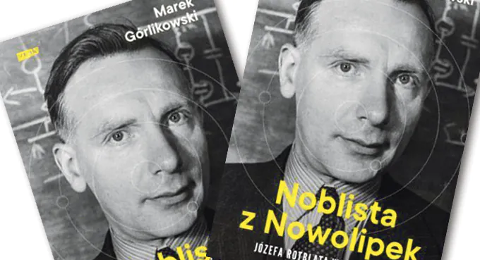 Józef Rotblat nie był naiwny