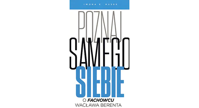 Niespodziewana aktualność Wacława Berenta