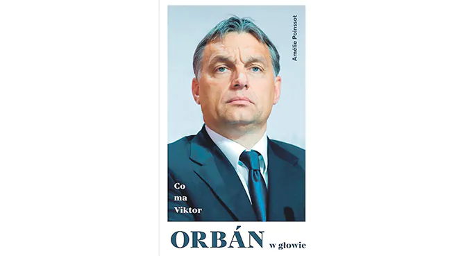 Co jest w głowie Orbana?