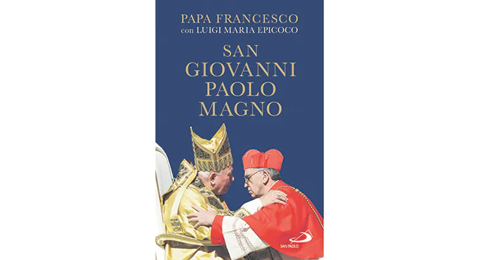 Święty Jan Paweł Wielki  książka papieża Franciszka