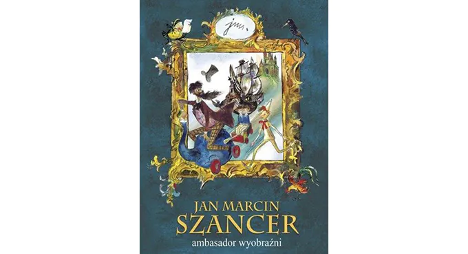 Bajeczne krainy  Jana Marcina Szancera