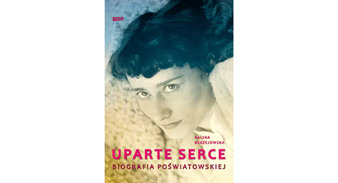 Uparte serce – biografia Poświatowskiej