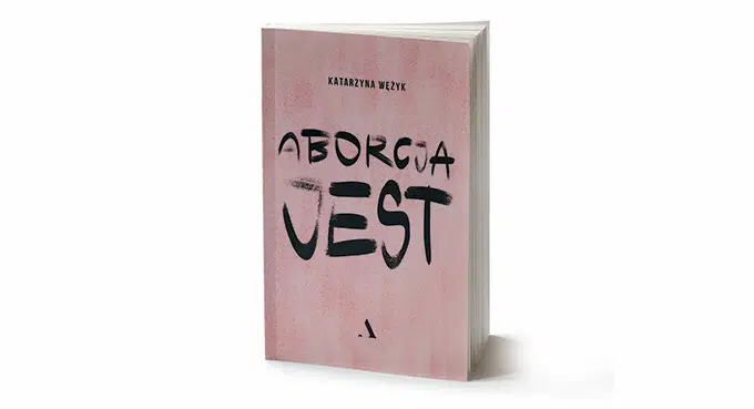 Sprawa kobiet! Kwestia prawa do (i zakazu) aborcji