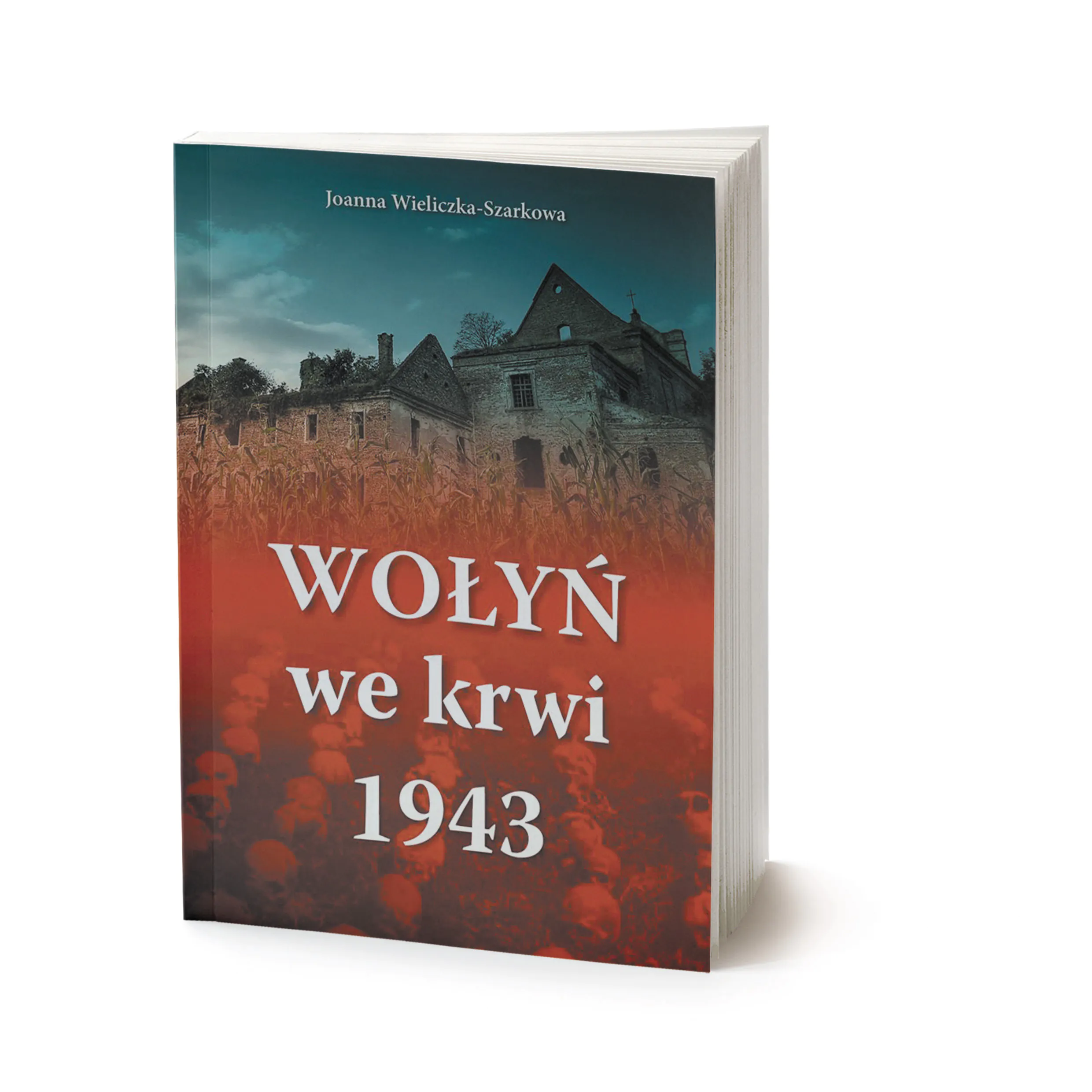 „Mordowano ich strasznie”. Ukraińskie genocidum atrox