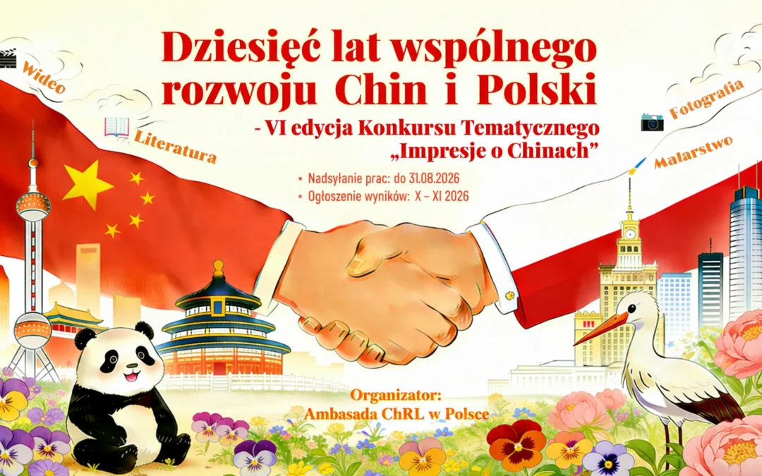 Ambasada ChRL zaprasza do konkursu z okazji 10 lat wszechstronnego partnerstwa Chin i Polski